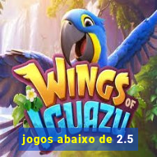 jogos abaixo de 2.5